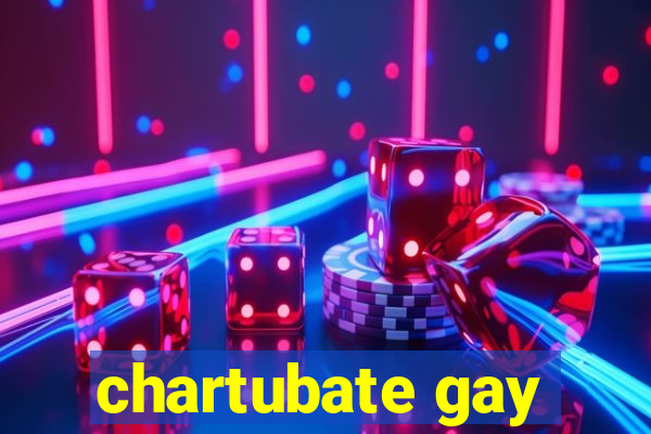 chartubate gay